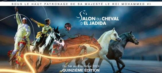 La 15e édition du Salon du Cheval à El Jadida du 1er au 6 octobre 2024