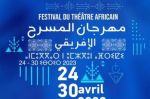 Première édition du Festival du Théâtre Africain du 24 au 30 avril à Rabat