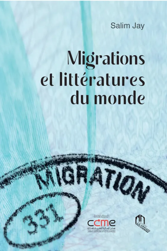 Migrations and World Literatures : A global journey by Salim Jay