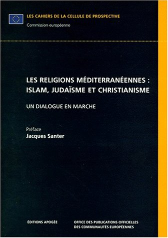 Les religions méditerranéennes: Islam, Judaïsme et Christianisme
