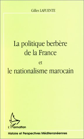 La politique berbère de la France et le nationalisme marocain
