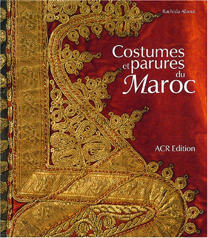 Costumes et parures du Maroc