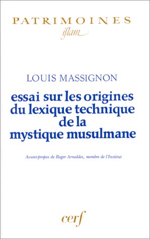 Essai sur les origines du lexique technique de la mystique musulmane