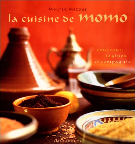 La Cuisine de Momo : Couscous, tajines et compagnie