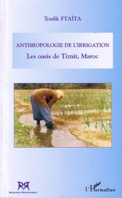 Anthropologie de l'irrigation : les Oasis de Tiznit au Maroc