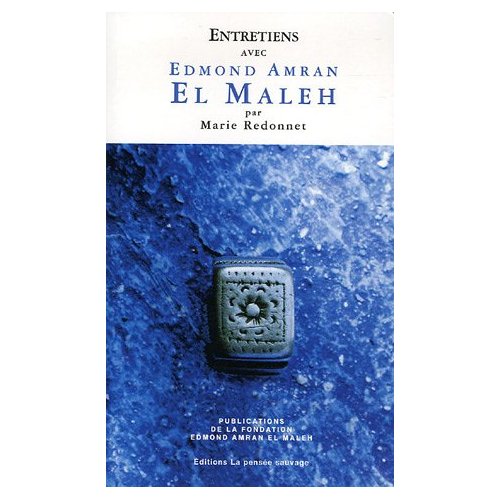 Entretiens avec Edmond Amran El Maleh