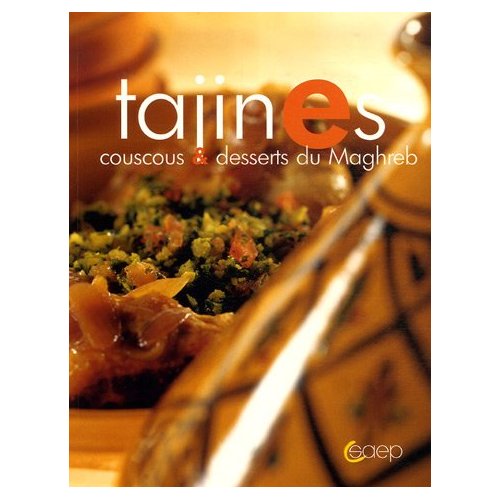 Tajines, couscous et desserts du Maghreb